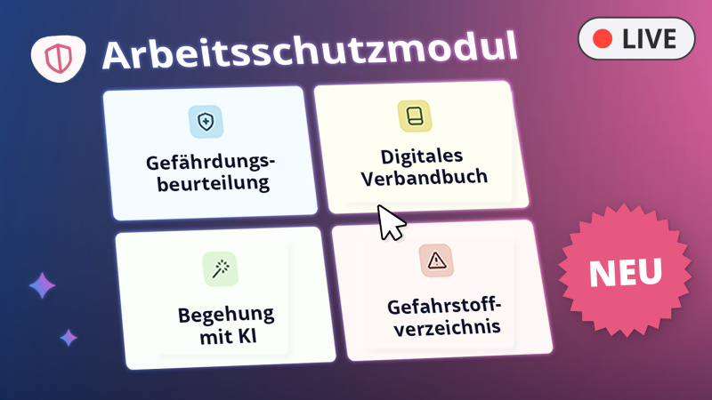 Arbeitsschutz neu gedacht: Digital. Einfach. Prüfungs­sicher.